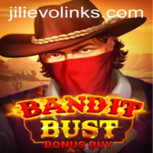 BanditBustBonusBuy: A Thrilling Adventure with JILI EVO
