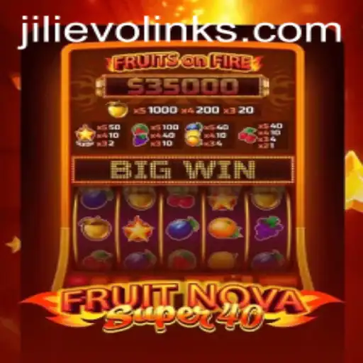 Exploring FruitNovaSuper40: A Remarkable Casino Game by JILI EVO