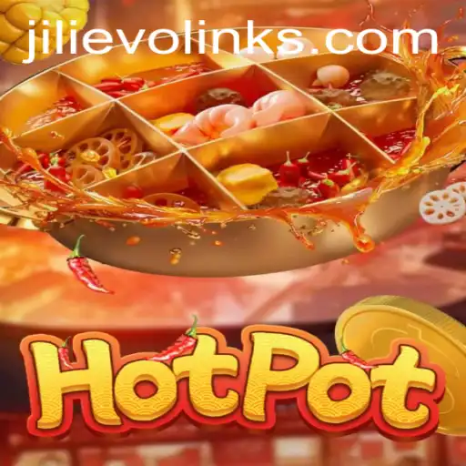 Unraveling the Excitement of 'Hotpot' with JILI EVO