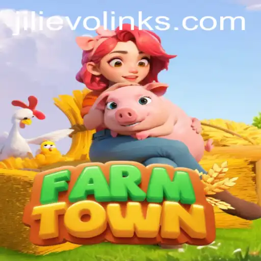 Exploring FarmTown: A Fusion of Strategy and JILI EVO Innovations