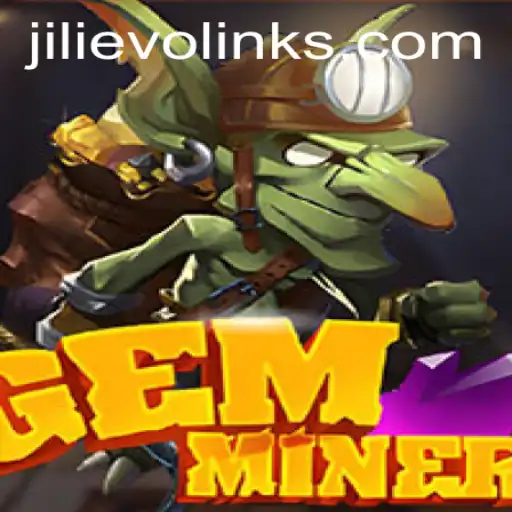 Discover the Thrilling World of GemMiner and Unleash the Power of JILI EVO